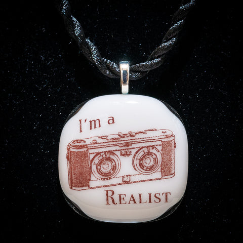 glass pendant - I'm a Realist